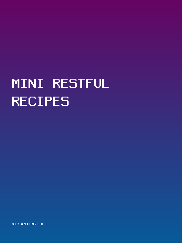 Mini Restful Recipes