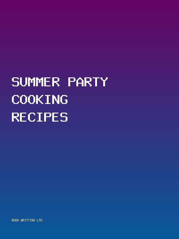 Summer Party Cooking Recipes