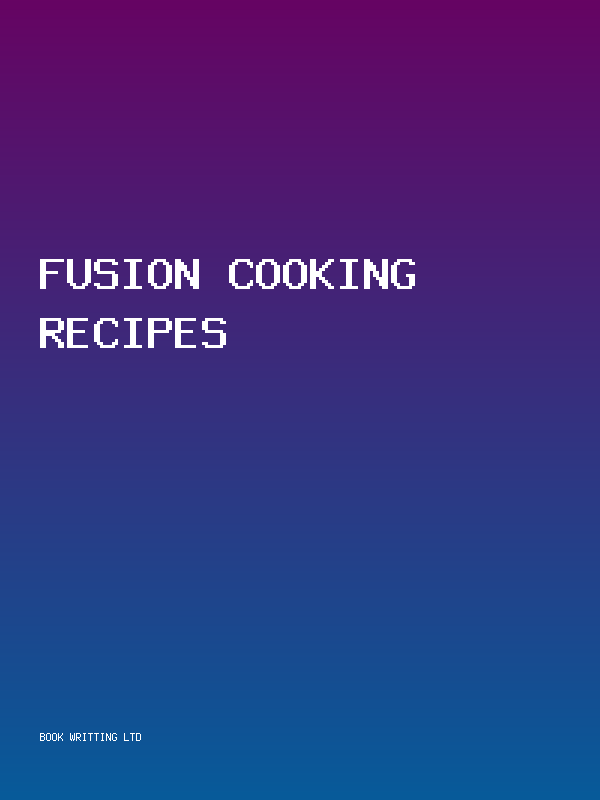 Fusion Cooking Recipes